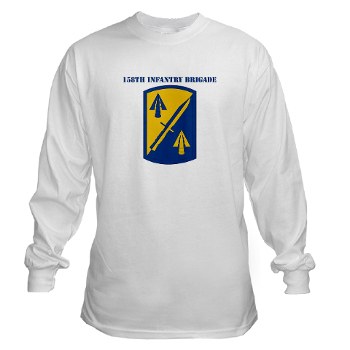 158IB - A01 - 03 - SSI - 158th Infantry Brigade with Text Long Sleeve T-Shirt