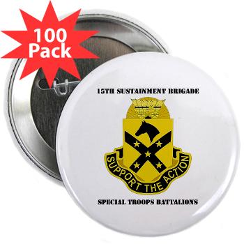 15BSTB - M01 - 01 - DUI - 15th Brigade - Special Troops Bn with Text 2.25" Button (100 pack)