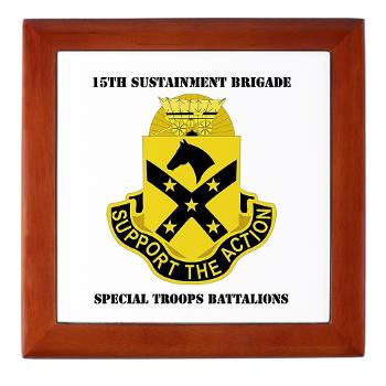 15BSTB - M01 - 03 - DUI - 15th Brigade - Special Troops Bn with Text Keepsake Box