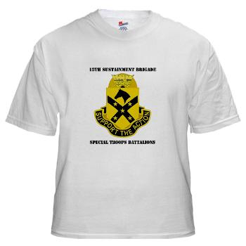 15BSTB - A01 - 04 - DUI - 15th Brigade - Special Troops Bn with Text White T-Shirt