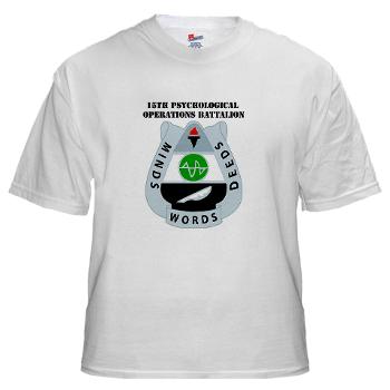 15POB - A01 - 04 - DUI - 15th PsyOps Bn with text - White T-Shirt - Click Image to Close