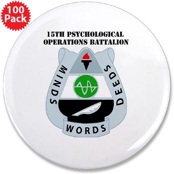 15POB - M01 - 01 - DUI - 15th PsyOps Bn with text - 3.5" Button (100 pack)