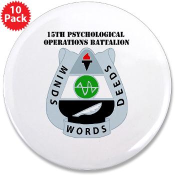 15POB - M01 - 01 - DUI - 15th PsyOps Bn with text - 3.5" Button (10 pack)