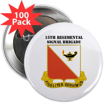 15RSB - M01 - 01 - DUI - 15th Regimental Signal Bde with text - 2.25" Button (100 pack)