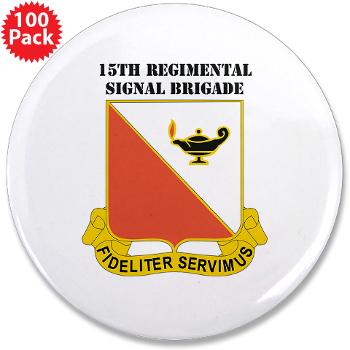 15RSB - M01 - 01 - DUI - 15th Regimental Signal Bde with text - 3.5" Button (100 pack) - Click Image to Close