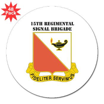15RSB - M01 - 01 - DUI - 15th Regimental Signal Bde with text - 3" Lapel Sticker (48 pk)