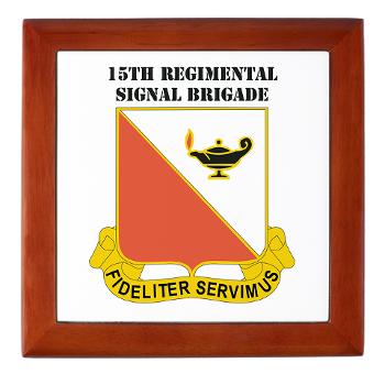 15RSB - M01 - 03 - DUI - 15th Regimental Signal Bde with text - Keepsake Box