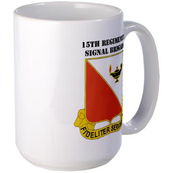 15RSB - M01 - 03 - DUI - 15th Regimental Signal Bde with text - Large Mug