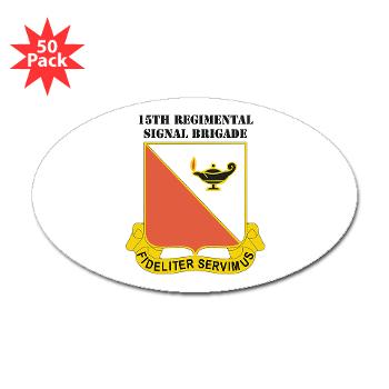 15RSB - M01 - 01 - DUI - 15th Regimental Signal Bde with text - Sticker (Oval 50 pk) - Click Image to Close