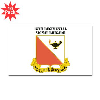 15RSB - M01 - 01 - DUI - 15th Regimental Signal Bde with text - Sticker (Rectangle 10 pk)