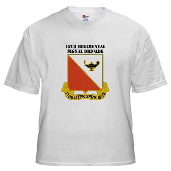 15RSB - A01 - 04 - DUI - 15th Regimental Signal Bde with text - White T-Shirt