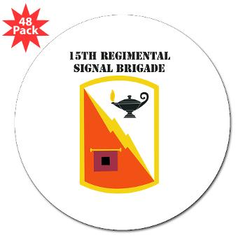 15RSB - M01 - 01 - SSI - 15th Regimental Signal Bde with text - 3" Lapel Sticker (48 pk)