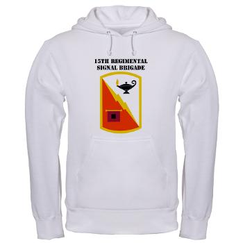 15RSB - A01 - 03 - SSI - 15th Regimental Signal Bde with text - Hooded Sweatshirt