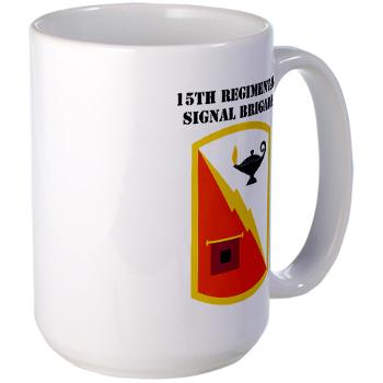 15RSB - M01 - 03 - SSI - 15th Regimental Signal Bde with text - Large Mug