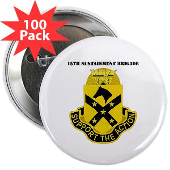 15SB - M01 - 01 - DUI - 15th Sustainment Bde with Text - 2.25" Button (100 pack)