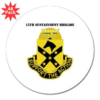 15SB - M01 - 01 - DUI - 15th Sustainment Bde with Text - 3" Lapel Sticker (48 pk)