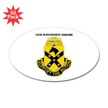 15SB - M01 - 01 - DUI - 15th Sustainment Bde with Text - Sticker (Oval 50 pk)