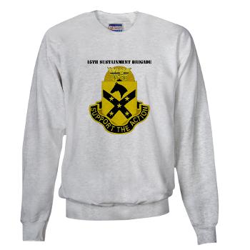 15SB - A01 - 03 - DUI - 15th Sustainment Bde with Text - Sweatshirt