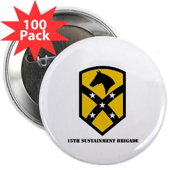 15SB - M01 - 01 - SSI - 15th Sustainment Bde with text - 2.25" Button (100 pack)