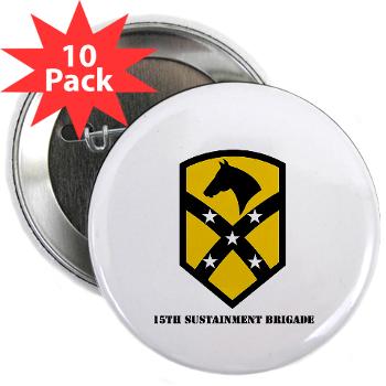 15SB - M01 - 01 - SSI - 15th Sustainment Bde with text - 2.25" Button (10 pack)