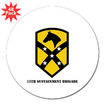 15SB - M01 - 01 - SSI - 15th Sustainment Bde with text - 3" Lapel Sticker (48 pk)