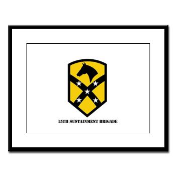 15SB - M01 - 02 - SSI - 15th Sustainment Bde with text - Large Framed Print
