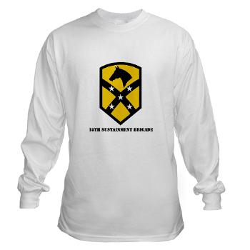 15SB - A01 - 03 - SSI - 15th Sustainment Bde with text - Long Sleeve T-Shirt