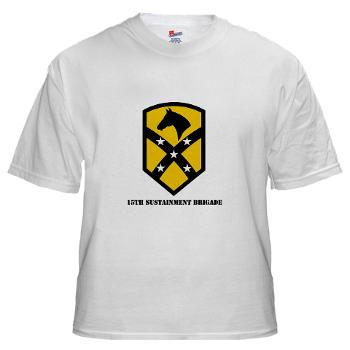 15SB - A01 - 04 - SSI - 15th Sustainment Bde with text - White T -Shirt