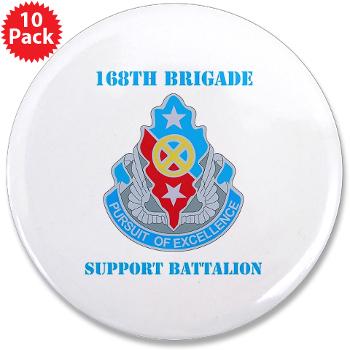 168BSB - M01 - 01 - DUI - 168th Bde - Support Bn with Text - 3.5" Button (10 pack)