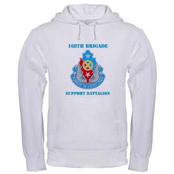 168BSB - A01 - 03 - DUI - 168th Bde - Support Bn with Text - Hooded Sweatshirt