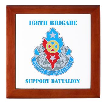 168BSB - M01 - 03 - DUI - 168th Bde - Support Bn with Text - Keepsake Box - Click Image to Close