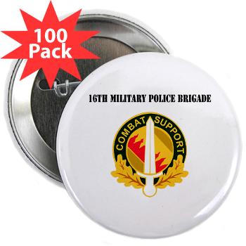 16MPB - M01 - 01 - DUI - 16th Military Police Brigade with Text - 2.25" Button (100 pack) - Click Image to Close