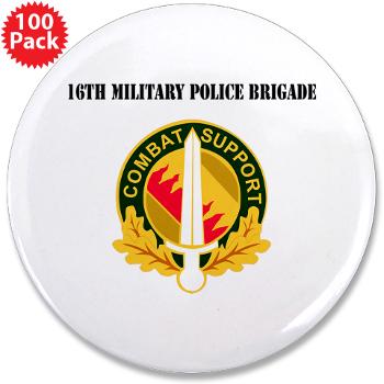 16MPB - M01 - 01 - DUI - 16th Military Police Brigade with Text - 3.5" Button (100 pack)