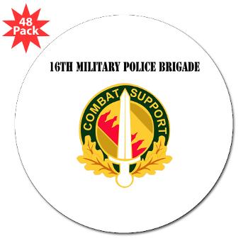 16MPB - M01 - 01 - DUI - 16th Military Police Brigade with Text - 3" Lapel Sticker (48 pk) - Click Image to Close