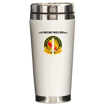 16MPB - M01 - 03 - DUI - 16th Military Police Brigade with Text - Ceramic Travel Mug