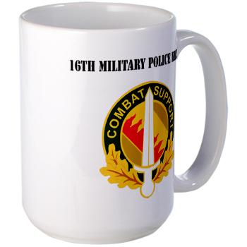 16MPB - M01 - 03 - DUI - 16th Military Police Brigade with Text - Large Mug