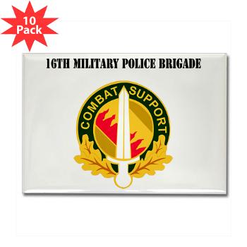 16MPB - M01 - 01 - DUI - 16th Military Police Brigade with Text - Rectangle Magnet (10 pack)