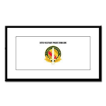 16MPB - M01 - 02 - DUI - 16th Military Police Brigade with Text - Small Framed Print - Click Image to Close