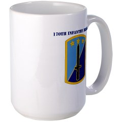 170IB - M01 - 03 - DUI-170th Infantry Brigade with Text - Large Mug