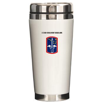 172IB - M01 - 03 - SSI - 172nd Infantry Brigade with text Ceramic Travel Mug