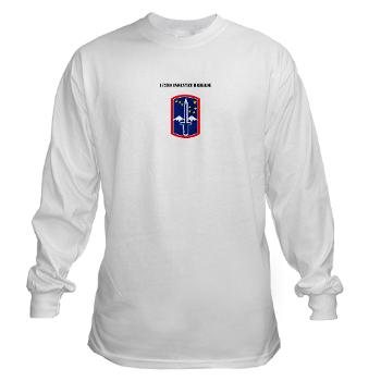 172IB - A01 - 03 - SSI - 172nd Infantry Brigade with text Long Sleeve T-Shirt