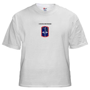 172IB - A01 - 04 - SSI - 172nd Infantry Brigade with text White T-Shirt