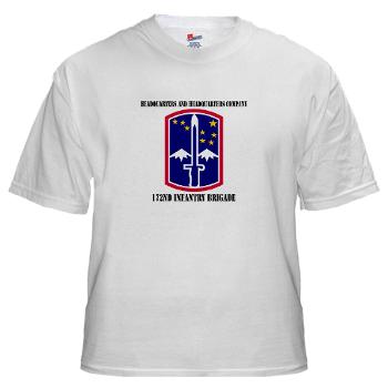 172IBHHC - A01 - 04 - HHC - 172nd Infantry Brigade with Text - White T-Shirt