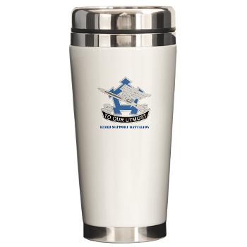173SB - M01 - 03 - DUI - 173rd Support Battalion with Text - Ceramic Travel Mug