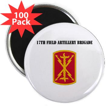 17FAB - M01 - 01 - SSI - 17th Field Artillery Brigade with Text - 2.25" Magnet (100 pack) - Click Image to Close
