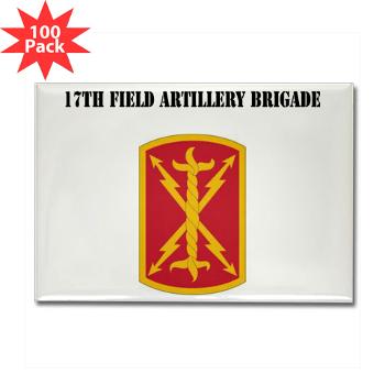 17FAB - M01 - 01 - SSI - 17th Field Artillery Brigade with Text - Rectangle Magnet (100 pack)