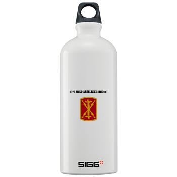 17FAB - M01 - 03 - SSI - 17th Field Artillery Brigade with Text - Sigg Water Bottle 1.0L