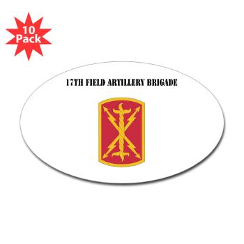 17FAB - M01 - 01 - SSI - 17th Field Artillery Brigade with Text - Sticker (Oval 10 pk)