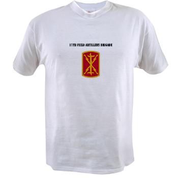 17FAB - A01 - 04 - SSI - 17th Field Artillery Brigade with Text - Value T-shirt