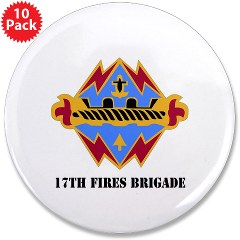 17FB - M01 - 01 - DUI - 17th Fires Brigade with Text 3.5" Button (10 pack) - Click Image to Close